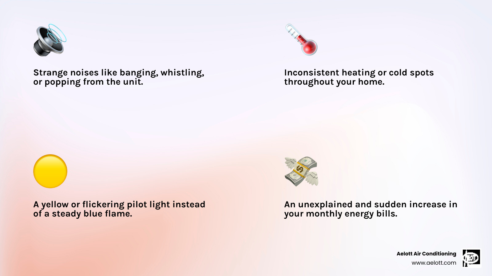 infographic showing five warning signs your furnace needs repair: strange noises like banging or whistling, inconsistent room temperatures, yellow pilot light instead of blue, unexplained spike in energy bills, and poor air quality or unusual odors - Who can I call for furnace repair in Del Mar, CA? infographic 4_facts_emoji_light-gradient